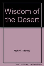 The wisdom of the desert: Sayings from the Desert Fathers of the fourth century
