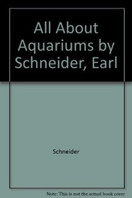 All About Aquariums: A Book for Beginners...