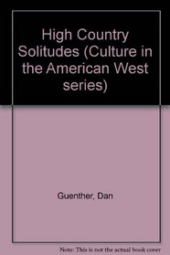 High Country Solitudes (Culture in the American West series)