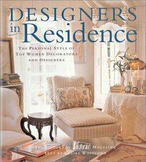 Designers in Residence: The Personal Style of Top Women Decorators and Designers