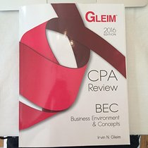2016 Edition Gleim CPA Review BEC Business Environment & Concepts