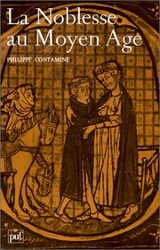 La noblesse au Moyen Âge, XIe -XVe siècles (Ancien prix éditeur : 34.50  - Economisez 49 %)