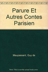Parure Et Autres Contes Parisien (Classiques Garnier) (French Edition)
