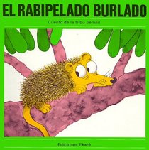 El Rabipelado Burlado: Cuento De LA Tribu Pemon (Coleccion Narraciones Indigenas) (Spanish Edition)