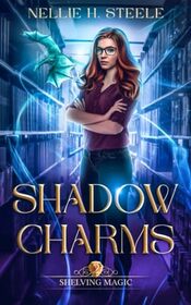 Shadow Charms: A Magical Library Urban Fantasy Novel (Shelving Magic)
