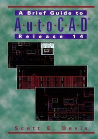 A Brief Guide to AutoCAD Release 14