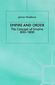 Empire and Order: The Concept of Empire, 800-1800 (Studies in Modern History)