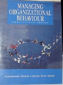Managing Organizational Behavior: First Canadian Edition