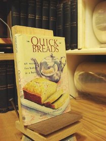 Quick Breads: 63 Recipes For Bakers In A Hurry