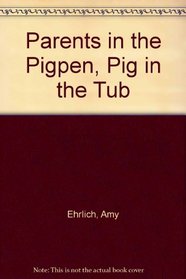 Parents in the Pigpen, Pig in the Tub