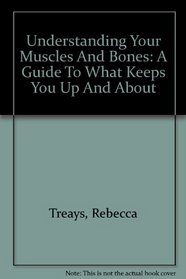 Understanding Your Muscles and Bones: A Guide to What Keeps You Up and about (Usborne Science for Beginners)