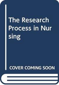 THE RESEARCH PROCESS IN NURSING