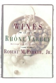 WINES OF THE RHONE VALLEY : Revised and Expanded Edition
