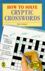 How to Solve Cryptic Crosswords (Right Way S.)