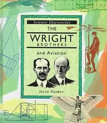 The Wright Brothers and Aviation (Science Discoveries Series)