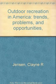 Outdoor recreation in America: trends, problems, and opportunities,