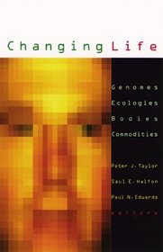 Changing Life: Genomes, Ecologies, Bodies, Commodities (Studies in Classical Philology)