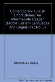 Contemporary Turkish Short Stories: An Intermediate Reader (Middle Eastern Languages and Linguistics ; No. 3)