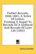 Further Records, 1848-1883, A Series Of Letters: Forming A Sequel To Records Of A Girlhood And Records Of Later Life (1891)