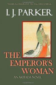 The Emperor's Woman: An Akitada Novel (Akitada Mysteries) (Volume 10)