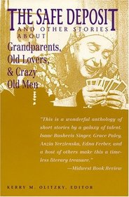 The Safe Deposit and Other Stories About Grandparents, Old Lovers, and Crazy Old Men (Masterworks of Modern Jewish Writing)