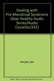 Dealing With Pre Menstrual Syndrome (Stay Healthy Audio Series/Audio Cassette/242)