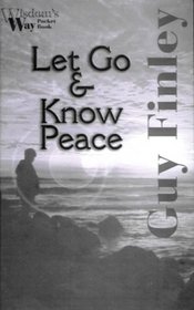 Let Go and Know Peace (Wisdoms Way Pocket Books, 1)