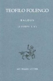 Baldus T.I: Livres I-V (Bibliotheque Italienne) (French Edition)