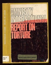 Report on Torture Their Treatment and Conditions
