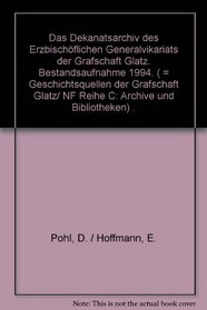 Das Dekanatsarchiv des Erzbischoflichen Generalvikariats der Grafschaft Glatz: Bestandsaufnahme 1994 (Geschichtsquellen der Grafschaft Glatz) (German Edition)