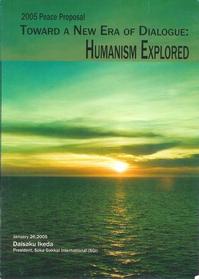 Toward a New Era of Dialogue: Humanism Explored (2005 Peace Proposal)