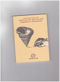 Conversazione con Gesualdo Bufalino: Essere o riessere (Il libro che non c'e?) (Italian Edition)
