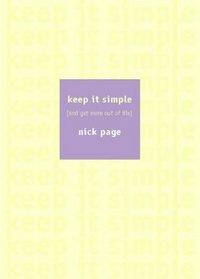 Keep It Simple: And Get More Out of Life