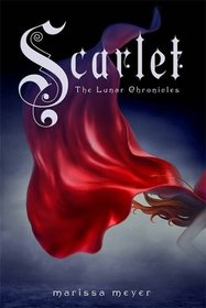 Scarlet (Lunar Chronicles, Bk 2)