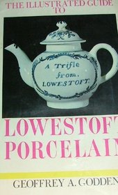 The Illustrated Guide to Lowestoft Porcelain (Illustrated Guides)