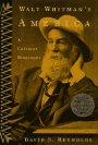 Walt Whitman's America : A Cultural Biography