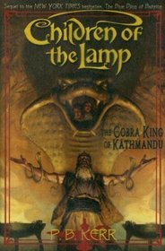 Cobra King Of Kathmandu (Children Of The Lamp, Bk 3)