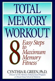 Total Memory Workout: 8 Easy Steps to Maximum Memory Fitness