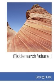 Middlemarch   Volume 1