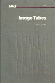 Image Tubes (The Howard W. Sams Engineering-Reference Book Series)