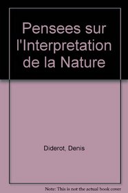 Pensees sur l'Interpretation de la Nature