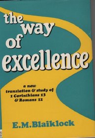The way of excellence: A new translation and study of 1 Corinthians 13 and Romans 12