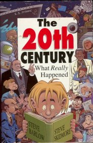 The Twentieth Century: What Really Happened
