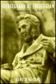 Kierkegaard As Theologian: Recovering My Self (Mcgill-Queen's Studies in the History of Ideas)