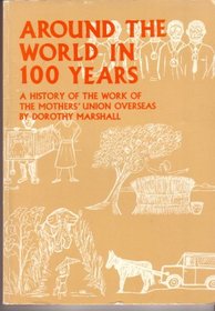 Around the world in 100 years: A history of the work of the Mothers Union overseas