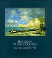 Elvehjem Museum of Art: A Handbook of the Collection