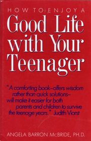 How to Enjoy a Good Life With Your Teenager