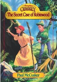 The Secret Cave of Robinwood (Adventures in Odyssey, Bk 3)