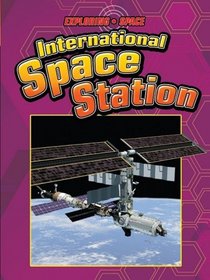 The International Space Station (Exploring Space)