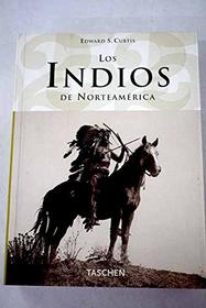 Edward S. Curtis: Los Indios de Norteamerica (Spanish Edition)